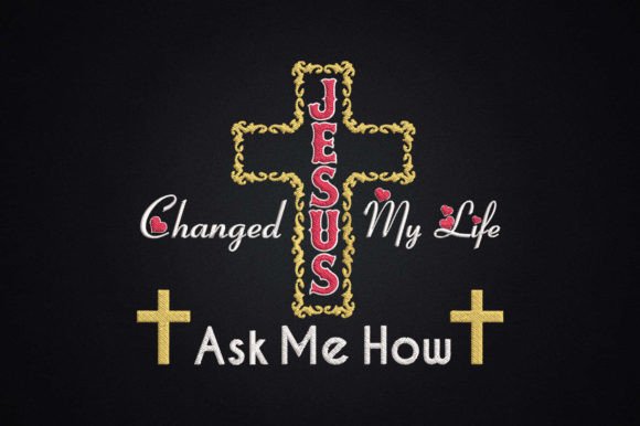 Jesus Changed My Life Ask Me How